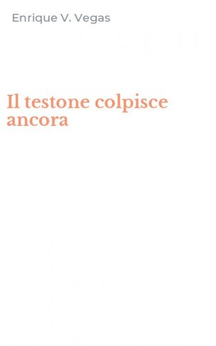 Il testone colpisce ancora