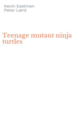 Teenage mutant ninja turtles