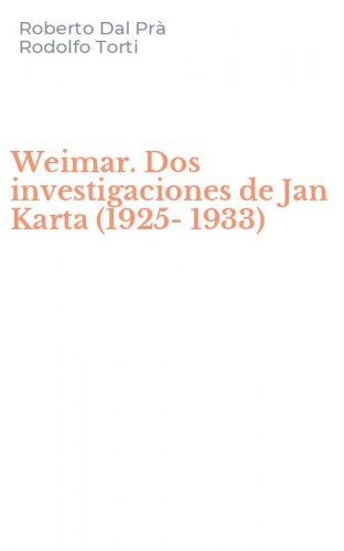 Weimar. Dos investigaciones de Jan Karta (1925-1933)