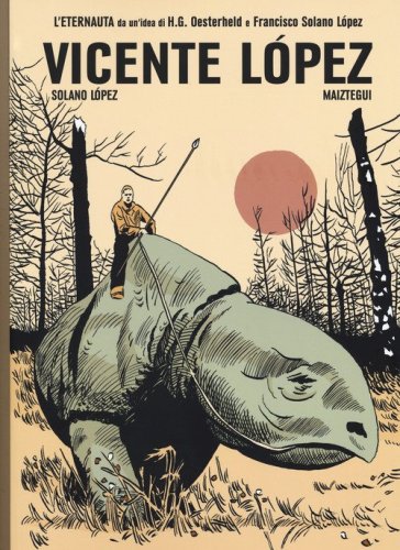 Vicente L&oacute;pez. L'ultimo eternauta