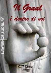 Il Graal &egrave; dentro di noi