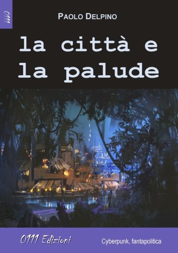 La citt&agrave; e la palude