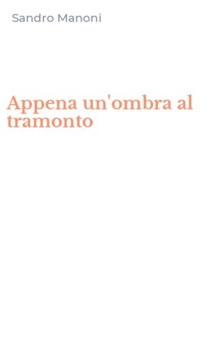 Appena un'ombra al tramonto