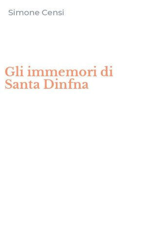 Gli immemori di Santa Dinfna