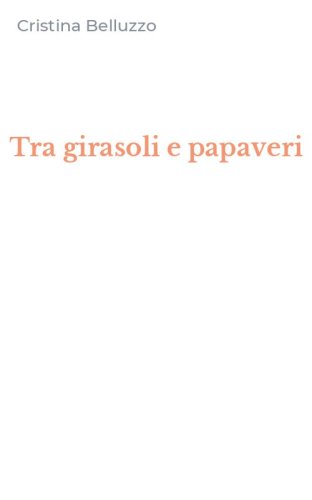 Tra girasoli e papaveri