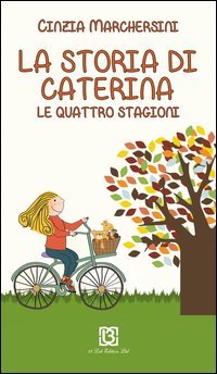 La storia di Caterina. Le 4 stagioni