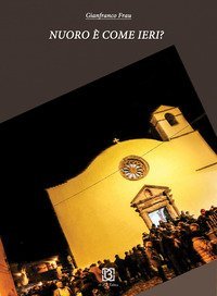 Nuoro &egrave; come ieri?