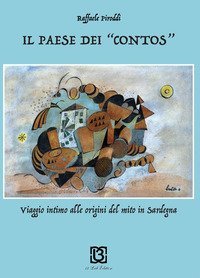 Il paese dei &laquo;contos&raquo;. Viaggio intimo alle origini del mito in Sardegna