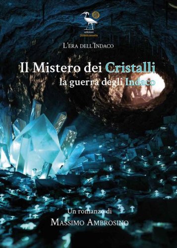 Il mistero dei cristalli. La guerra degli Indaco