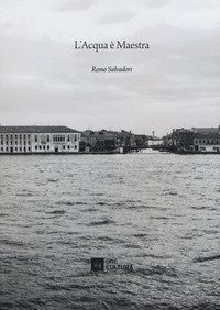 L'acqua &egrave; maestra