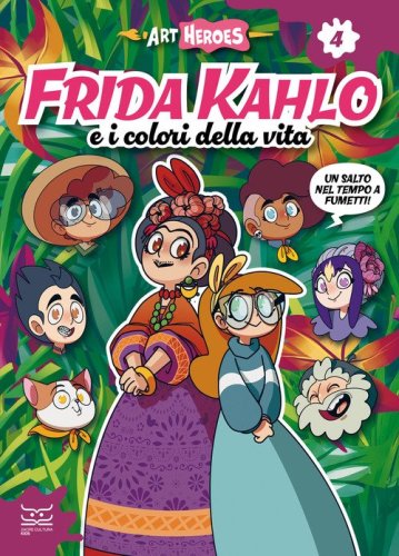 Frida Kahlo e i colori della vita. Art heroes