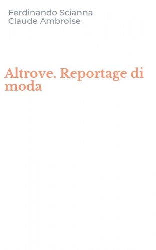 Altrove. Reportage di moda