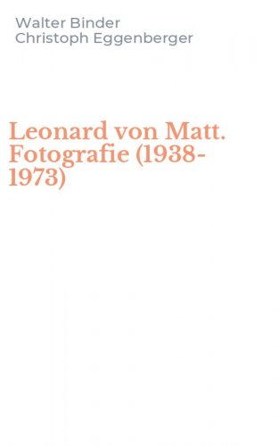 Leonard von Matt. Fotografie (1938-1973)