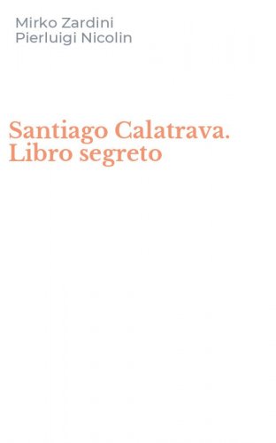 Santiago Calatrava. Libro segreto