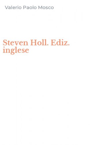Steven Holl. Ediz. inglese