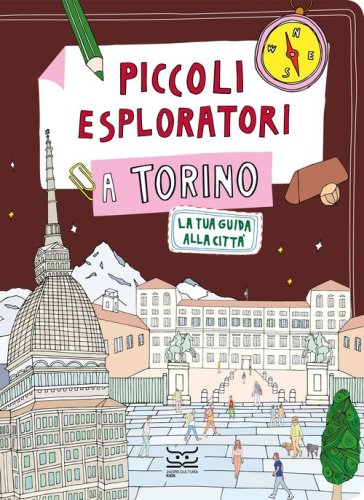 Piccoli esploratori a Torino. La tua guida alla citt&agrave;