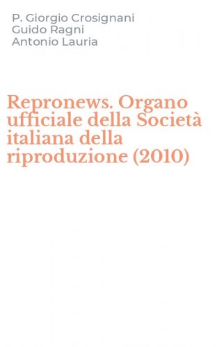 Repronews. Organo ufficiale della Societ&agrave; italiana della riproduzione (2010)
