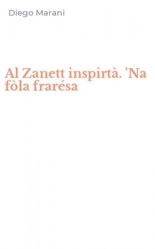 Al Zanett inspirt&agrave;. 'Na f&ograve;la frar&eacute;sa