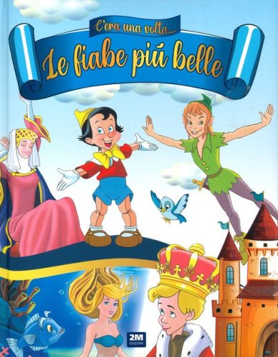 C'era una volta. Le fiabe pi&ugrave; belle