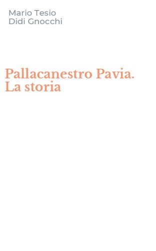 Pallacanestro Pavia. La storia