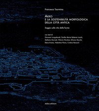 Akko e la sostenibilit&agrave; morfologica della citt&agrave; antica. Saggio sulla vita delle forme