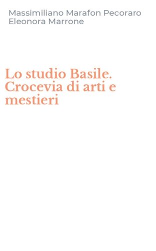 Lo studio Basile. Crocevia di arti e mestieri