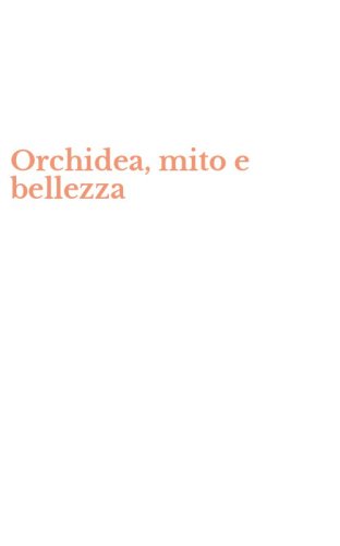 Orchidea, mito e bellezza