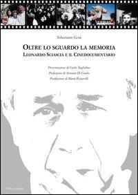 Oltre lo sguardo la memoria. Leonardo Sciascia e il cinedocumentario