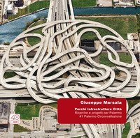Parchi Infrastrutture Citt&agrave;. Progetti e ricerche per Palermo. #1 Strada circonvallazione