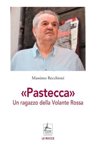 &laquo;Pastecca&raquo;. Un ragazzo della Volante Rossa