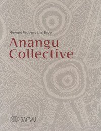 Anangu collective. Gay'Wu - Arts et savoirs aborig&egrave;ne
