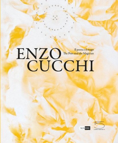Enzo Cucchi. Il poeta e il mago- The poet and the magician