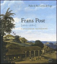 Frans Post (1612-1680). Catalogue raisonn&eacute;. Ediz. inglese