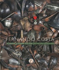 Ici repose la guerre 1914-1918. Ediz. francese e inglese