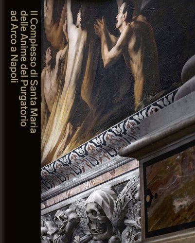 Il Complesso di Santa Maria delle Anime del Purgatorio ad Arco a Napoli