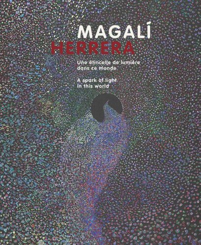 Magal&igrave; Herrera. Une &eacute;tincelle de lumi&egrave;re dans ce monde. Ediz. francese e inglese