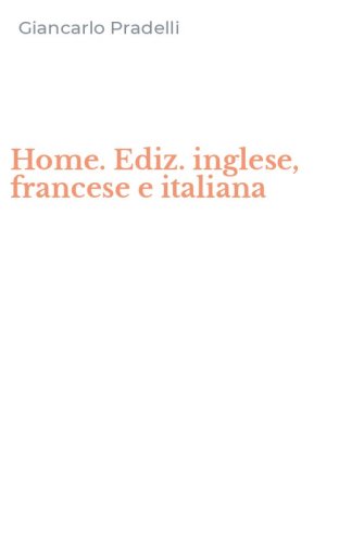 Home. Ediz. inglese, francese e italiana
