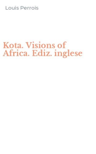Kota. Visions of Africa. Ediz. inglese