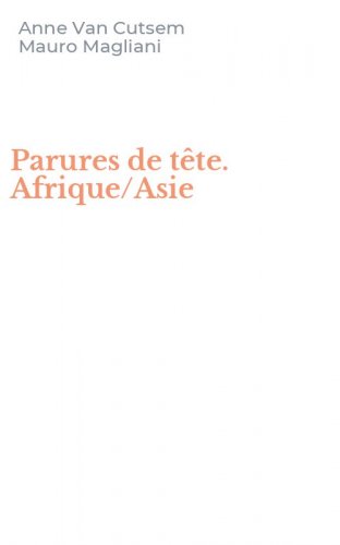 Parures de t&ecirc;te. Afrique/Asie