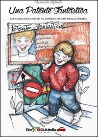 Una patente fantastica. Manuale educativo al corretto uso della strada