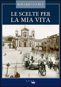 Le scelte per la mia vita