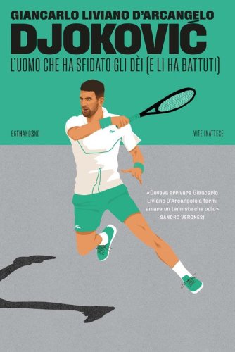 Djokovic. L'uomo che ha sfidato gli d&egrave;i (e li ha battuti)