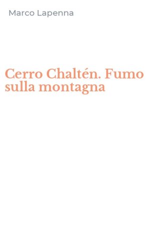 Cerro Chalt&eacute;n. Fumo sulla montagna