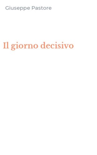 Il giorno decisivo