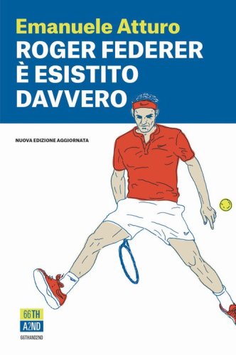 Roger Federer &egrave; esistito davvero