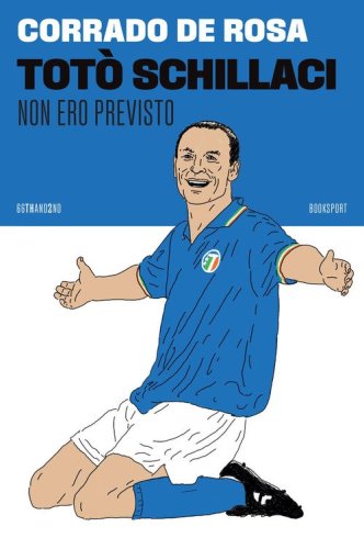 Tot&ograve; Schillaci. Non ero previsto