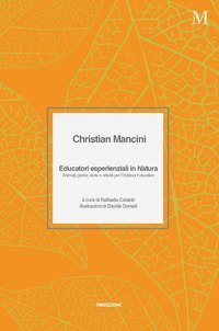 Educatori esperienziali in natura. Animali, piante, storie e attivit&agrave; per l'Outdoor Education