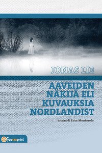 Aaveiden n&auml;kij&auml; eli Kuvauksia Nordlandist