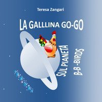 La gallina Go-Go sul pianeta B-B-Birds