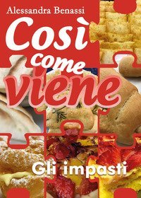 Gli impasti. Cos&igrave; come viene